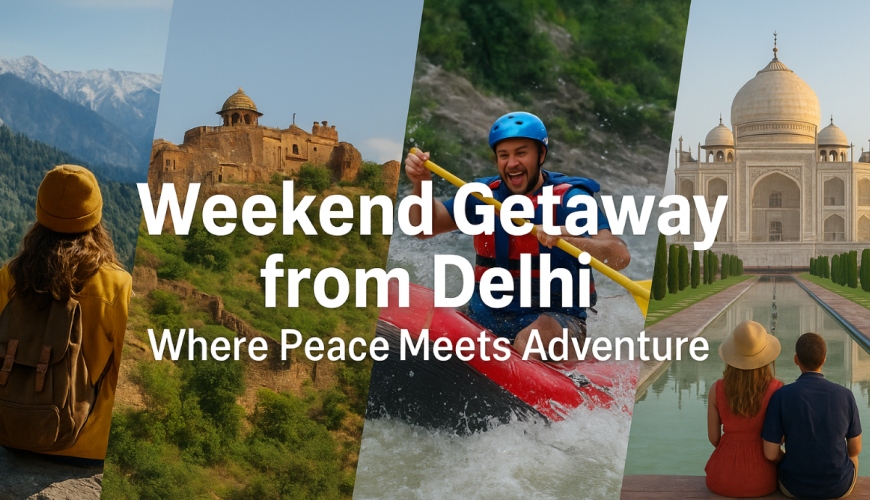 Weekend Getaway from Delhi